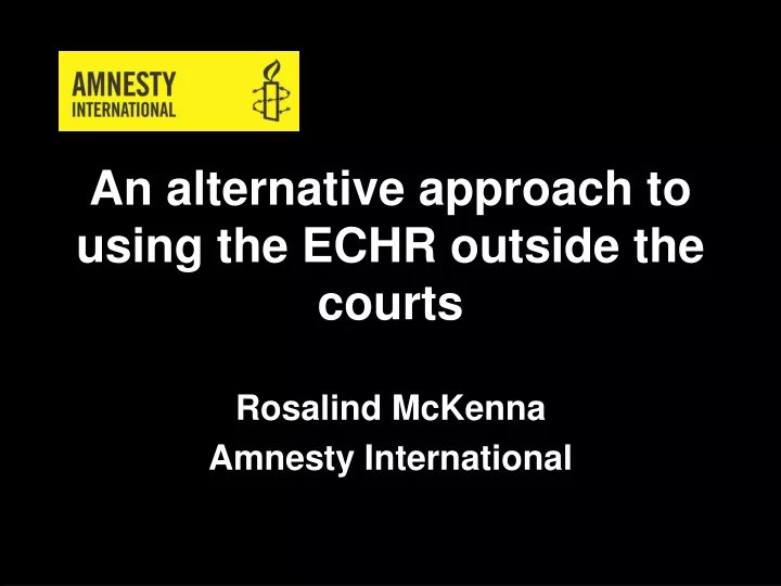 an alternative approach to using the echr outside the courts