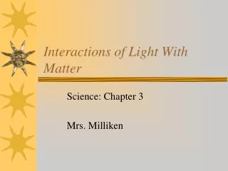 Interactions of Light With Matter