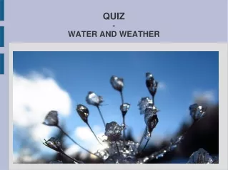 QUIZ - WATER AND WEATHER