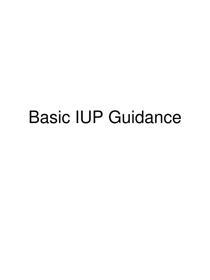 basic iup guidance