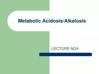 Metabolic Acidosis/Alkalosis