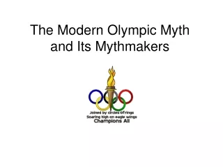 The Modern Olympic Myth  and Its Mythmakers