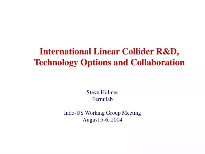 international linear collider r d technology options and collaboration