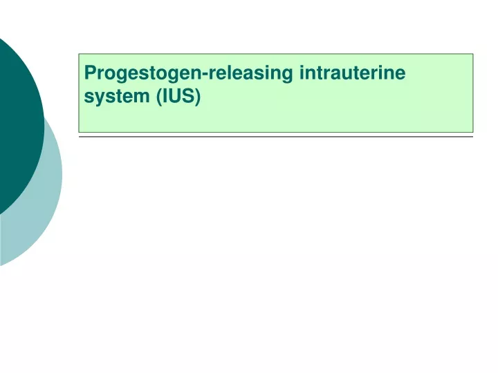 progestogen releasing intrauterine system ius