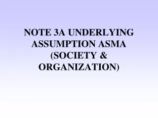 NOTE 3A UNDERLYING ASSUMPTION ASMA (SOCIETY &amp; ORGANIZATION)
