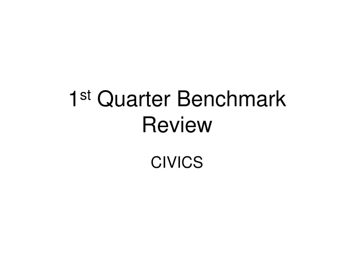 1 st quarter benchmark review