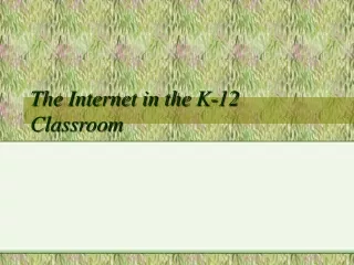 The Internet in the K-12 Classroom