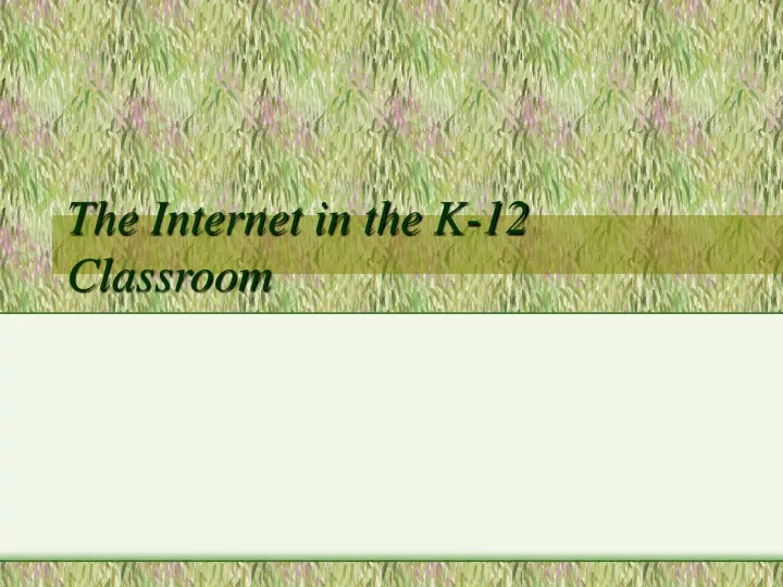 the internet in the k 12 classroom