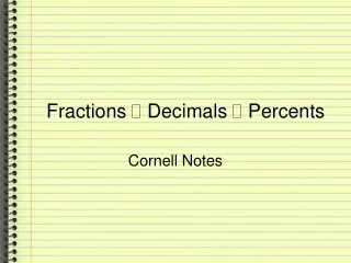 Fractions  ? Decimals ? Percents