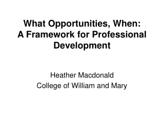 What Opportunities, When:  A Framework for Professional Development