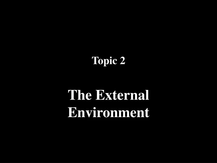 topic 2 the external environment
