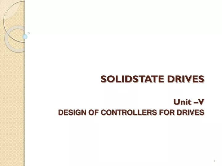 solidstate drives unit v design of controllers for drives