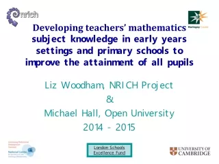 Liz Woodham, NRICH Project  &amp;  Michael Hall, Open University 2014 - 2015
