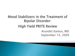 Mood Stabilizers in the Treatment of Bipolar Disorder:    High  Yield PRITE Review
