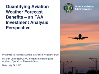 Quantifying Aviation Weather Forecast Benefits – an FAA Investment Analysis Perspective