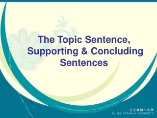 The Topic Sentence,  Supporting &amp; Concluding Sentences