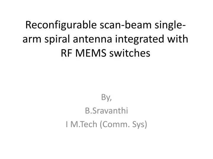 reconfigurable scan beam single arm spiral antenna integrated with rf mems switches