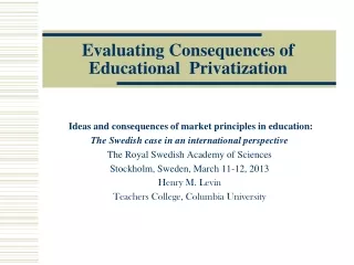 Evaluating Consequences of Educational  Privatization