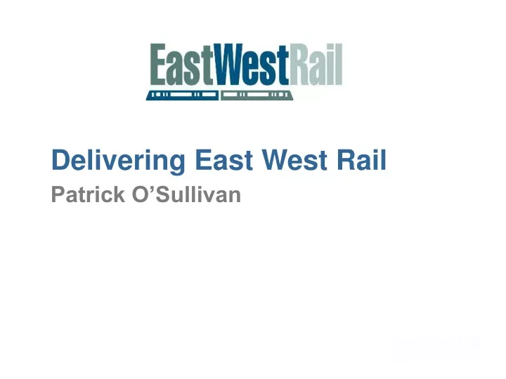delivering east west rail patrick o sullivan