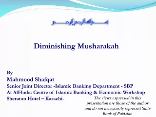Diminishing Musharakah By  Mahmood Shafqat Senior Joint Director -Islamic Banking Department - SBP