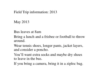 Field Trip information: 2013 May 2013 Bus leaves at 8am