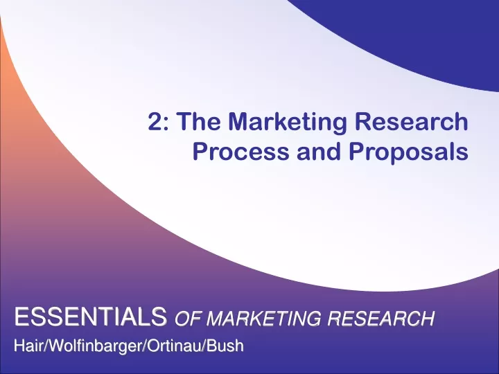 2 the marketing research process and proposals
