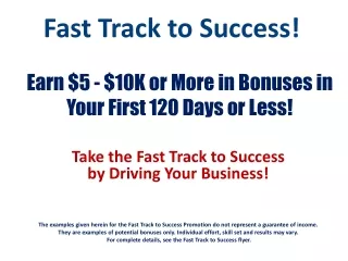 Earn $5 - $10K or More in Bonuses in Your First 120 Days or Less!