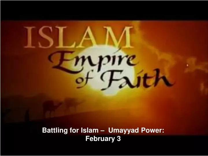 battling for islam umayyad power february 3