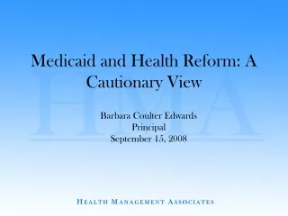 Medicaid and Health Reform: A Cautionary View