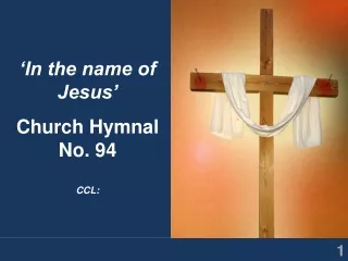 ‘In the name of Jesus’ Church Hymnal No. 94 CCL: