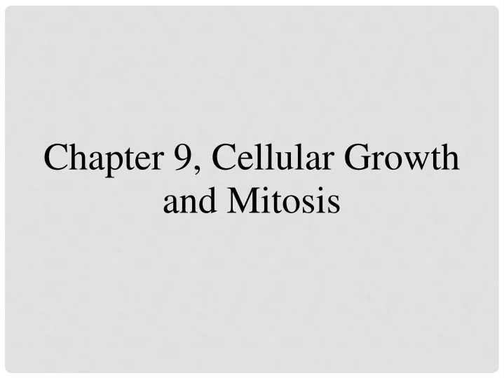 chapter 9 cellular growth and mitosis