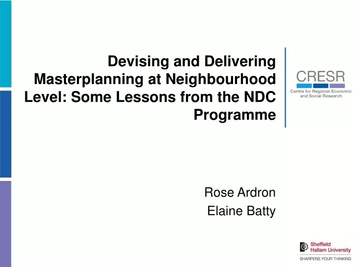 devising and delivering masterplanning at neighbourhood level some lessons from the ndc programme