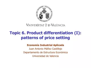 Topic 6. Product differentiation (I): patterns of price setting