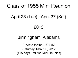 Class of 1955 Mini Reunion April 23 (Tue) - April 27 (Sat)  2013 Birmingham, Alabama