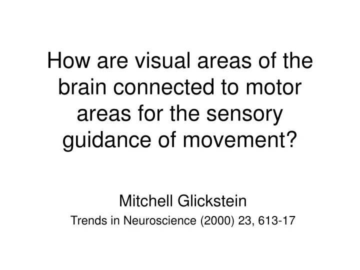how are visual areas of the brain connected to motor areas for the sensory guidance of movement