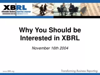 Why You Should be  Interested in XBRL