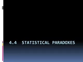 4.4  Statistical Paradoxes