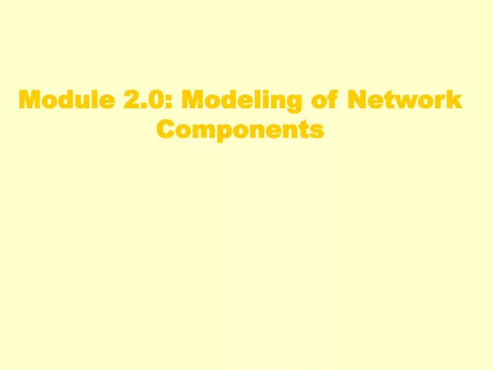 module 2 0 modeling of network components