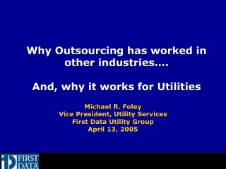 Why Outsourcing has worked in other industries…. And, why it works for Utilities