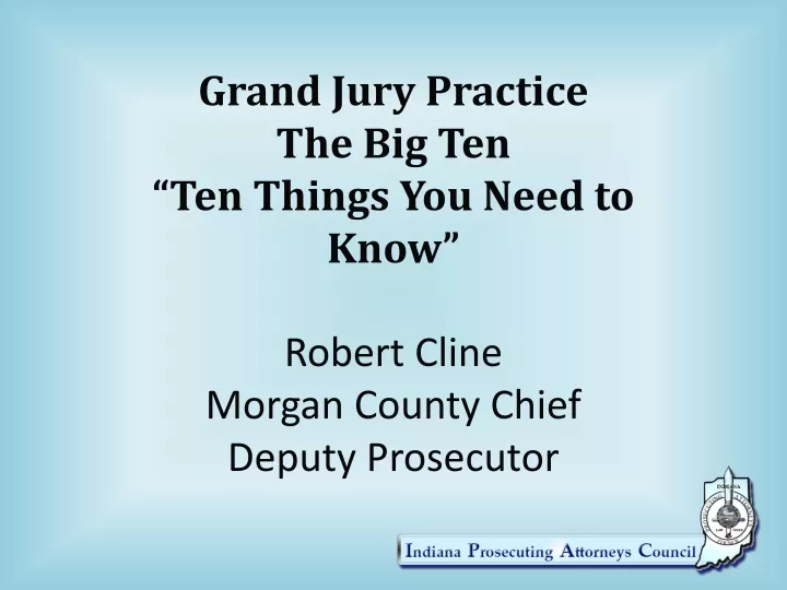 grand jury practice the big ten ten things