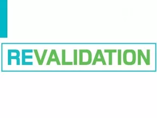 What is revalidation?