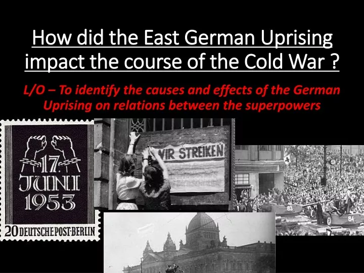 how did the east german uprising impact the course of the cold war