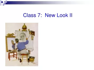 Class 7:  New Look II