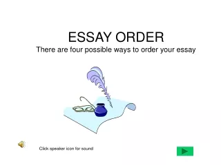 ESSAY ORDER There are four possible ways to order your essay