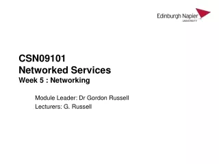 CSN09101 Networked Services Week 5 : Networking