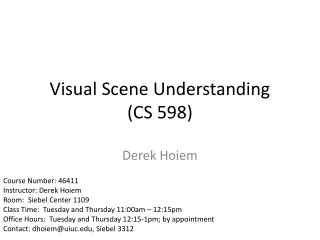Visual Scene Understanding  (CS 598)