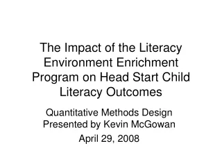 The Impact of the Literacy Environment Enrichment Program on Head Start Child Literacy Outcomes