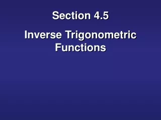 Section 4.5 Inverse Trigonometric Functions