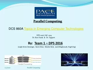 Parallel Computing  DCS 860A  Topics in Emerging Computer Technologies 			DPS 2016, Fall  2014