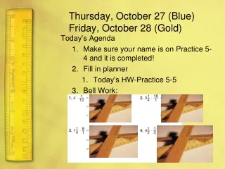 Thursday, October 27 (Blue) Friday, October 28 (Gold)